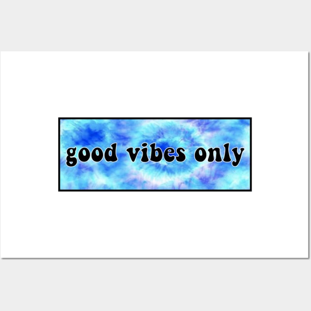 Good Vibes Only Blue Tye Dye Wall Art by lolsammy910